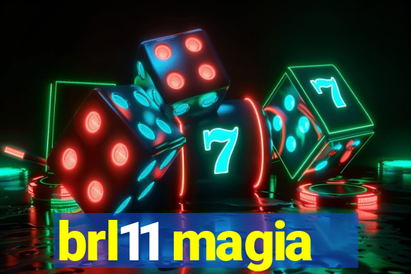 brl11 magia